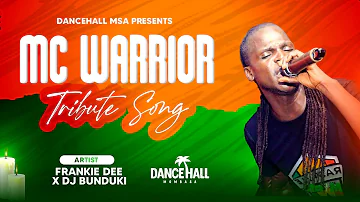 Frankie Dee - Mc Warrior [ Tribute Song ] x Dj Bunduki