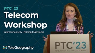 2023 TeleGeography Telecom Workshop