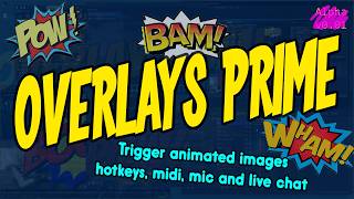 Overlays Prime [HOWTO]: Comic Hits on Stream via Chat, MIDI, Mic or Hotkeys