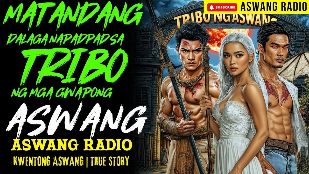 DALAGANG NAPADPAD SA TRIBO NG MGA GWAPONG ASWANG   KWENTONG ASWANG   TRUE STORY