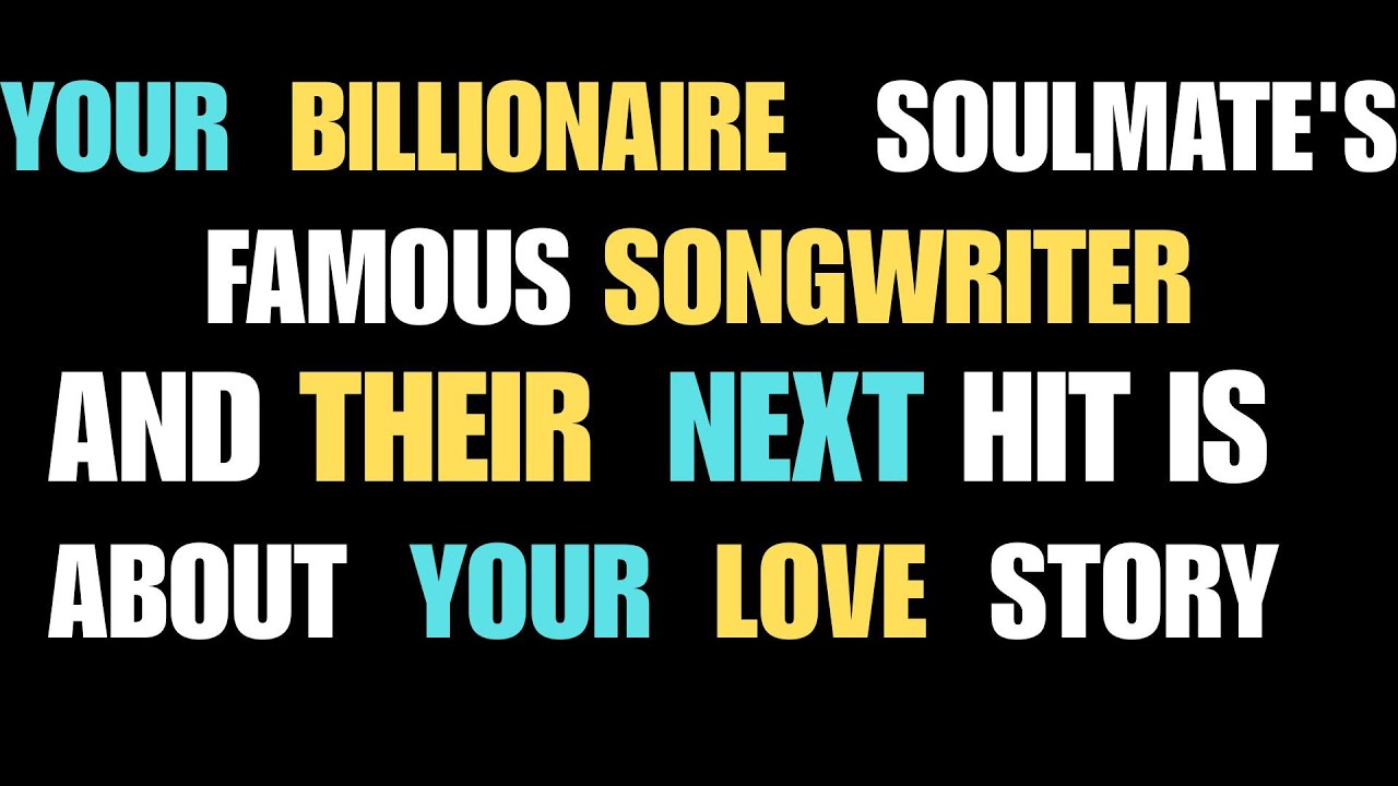 Angels Say: Your Soulmate's Famous Songwriter - And Their Next Hit Is About YOUR Love Story