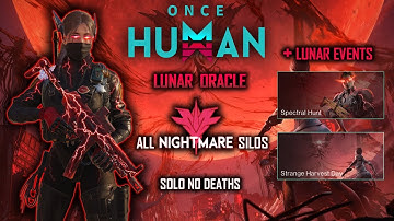 [Once Human - Manibus Lunar Oracle (Solo No Deaths)] All Nightmare Silos +Lunar Events
