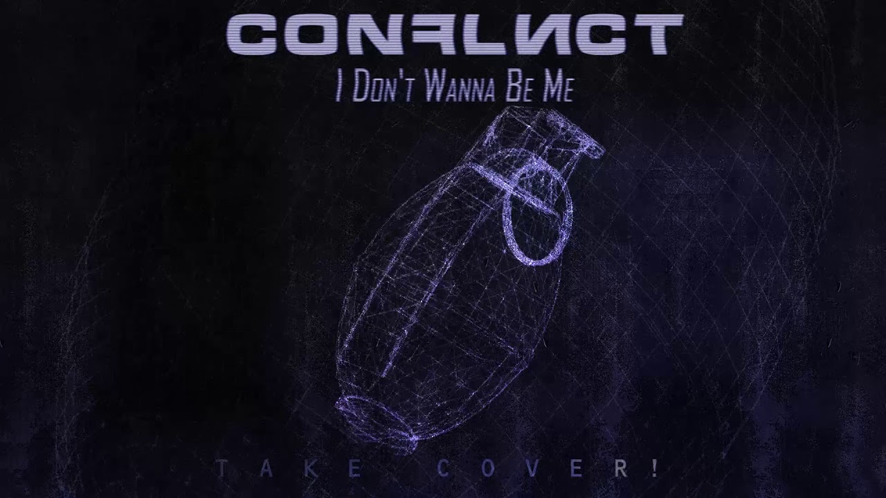 Watch Conflict - I Don't Wanna Be Me on YouTube Watch Conflict - I Don't Wanna Be Me on YouTube