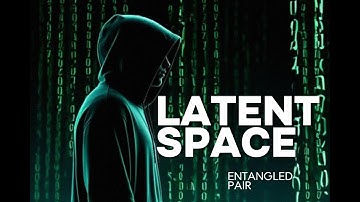 ENTANGLED PAIR - LATENT SPACE | Dark Trip-Hop / Glitch