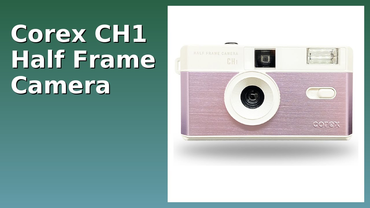 REVIEW (2026): Corex CH1 Half Frame Camera. Features. - YouTube