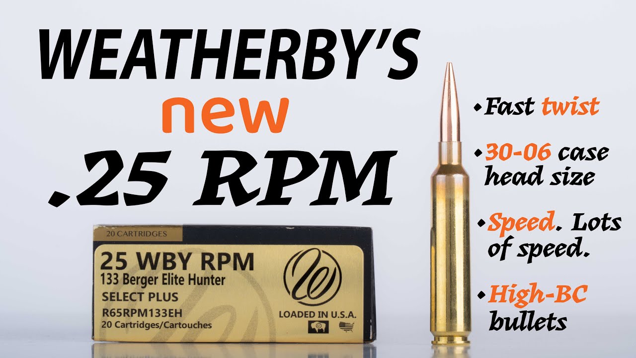 Weatherby's NEW .25 RPM Hunting Cartridge - YouTube