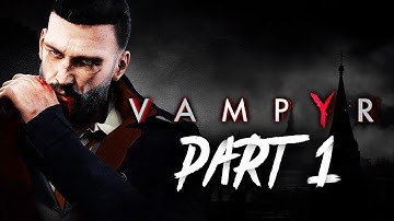 Vampyr Gameplay Walkthrough Part 1 - INTRO (Full Game)