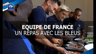 Equipe de France: un repas avec les Bleus, reportage I FFF 2017