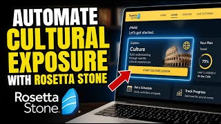 How to automate cultural exposure with Rosetta Stone - Step By Step