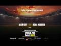 LIVE GAME UEFA CHAMPIONS LEAGUE MAN CITY 0 1 REAL MADRID With LE ZABULON And MT TRESOR LIVE Nepon
