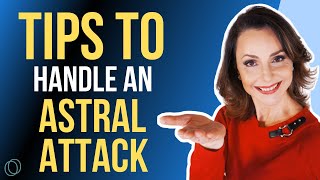 TIPS to deal with a psychic attack during the sleep paralysis and astral projection