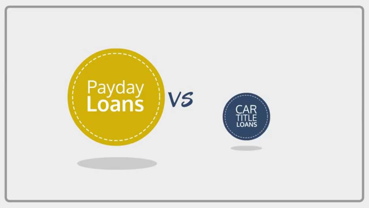 The Difference Between Payday Loans and Title Loans YouTube