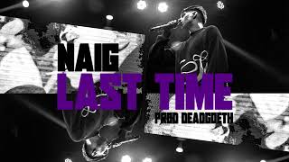 Naig - Last Time Prod Audio Oficial