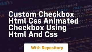 Custom checkbox html css animated checkbox using html and css
