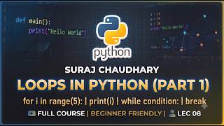 Python for and while Loops Explained | LEC 08