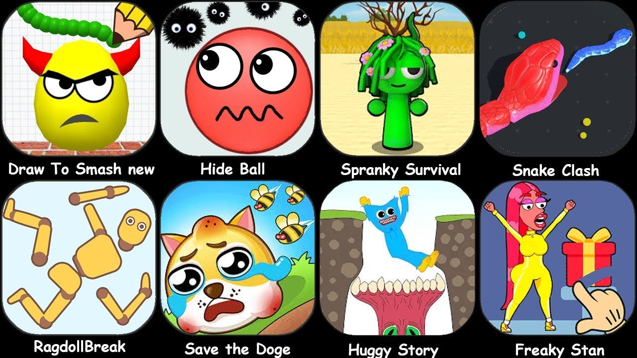 Draw To Smash,Spranky Survival,Save the Doge,Kick And Break,Hide Ball,Ragdoll Break,Snake Clash....