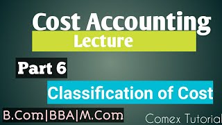 Cost accounting lecture 6/ Classification of Cost/ Malayalam
