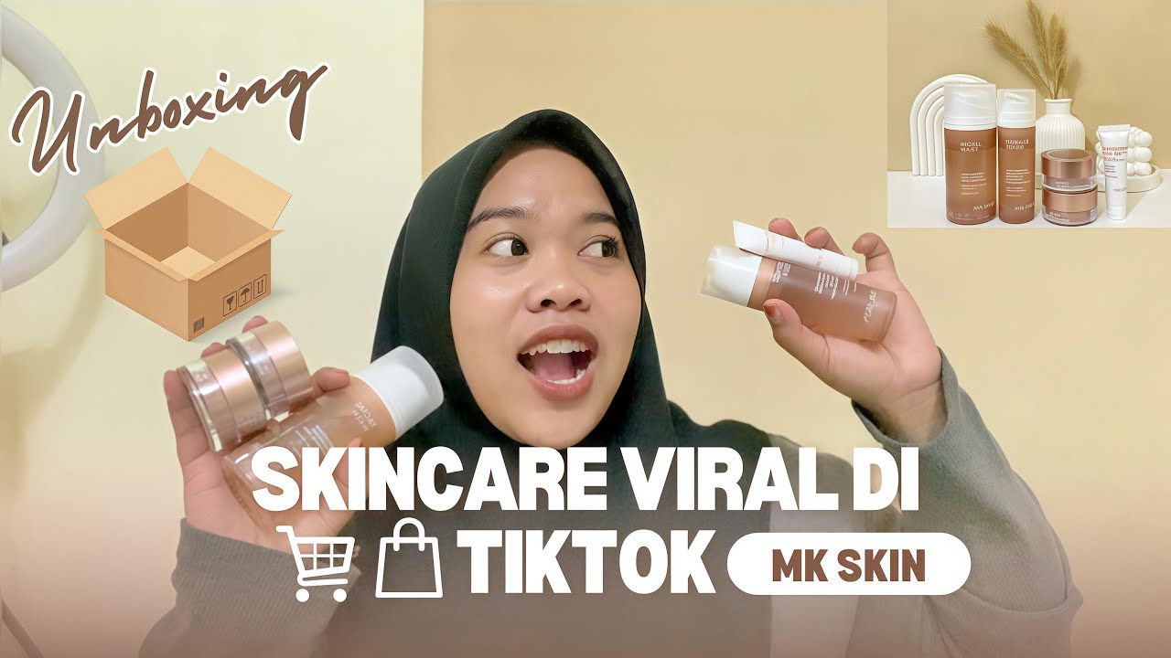 UNBOXING SKINCARE VIRAL | MK SKIN - Day 1