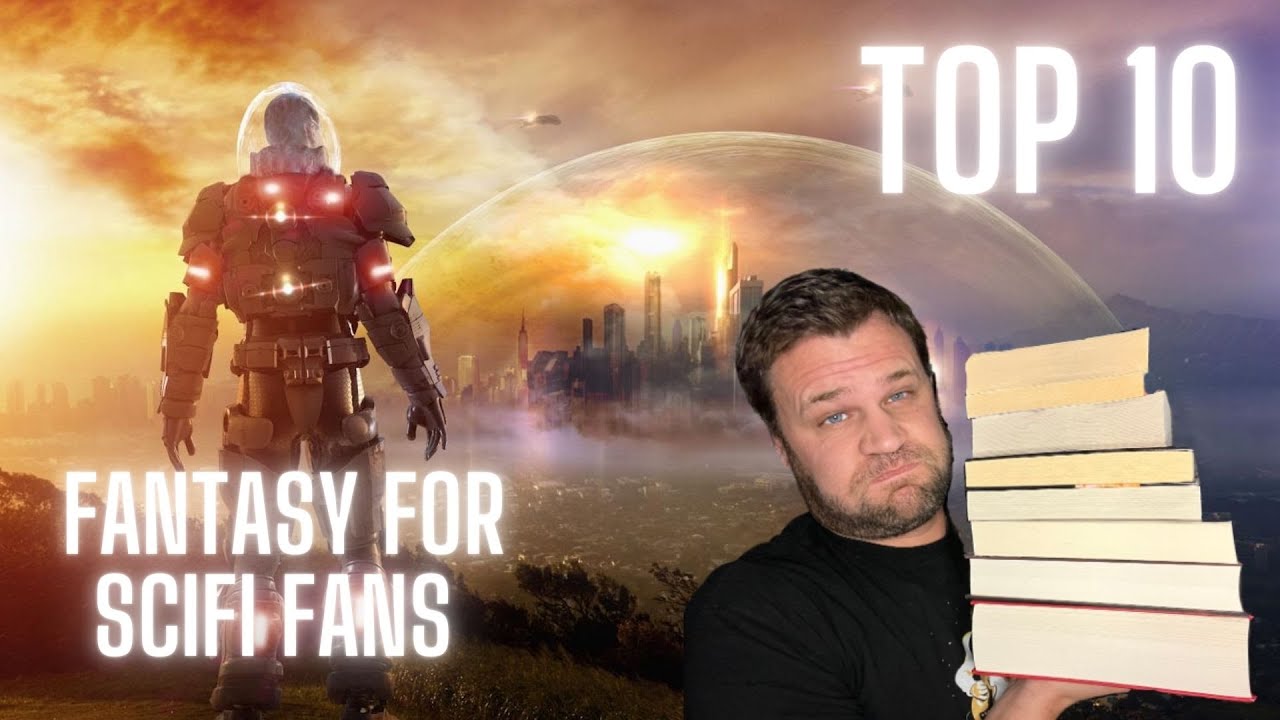 Top 10 BEST Fantasy Books for SciFi Fans