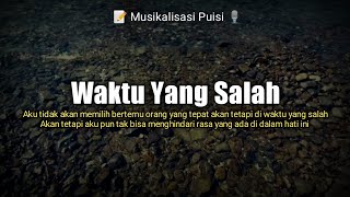 Waktu yang Salah || Musikalisasi Puisi