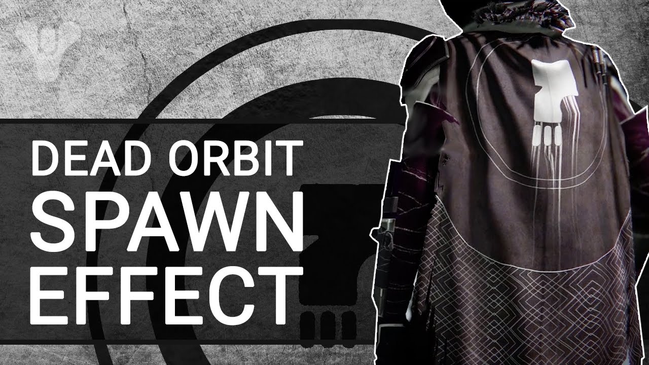 Destiny: Dead Orbit Spawn Effect | Exotic Cloak Perk
