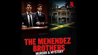 Inside the Menendez Brothers Case: The Crime That Shook America