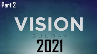 Vision 2021 -- Part 2