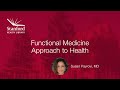 Stanford's Susan Payrovi, MD, on Functional Medicine Approach to Health