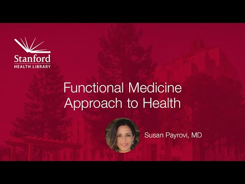 Stanford&rsquo;s Susan Payrovi, MD, on Functional Medicine Approach to Health