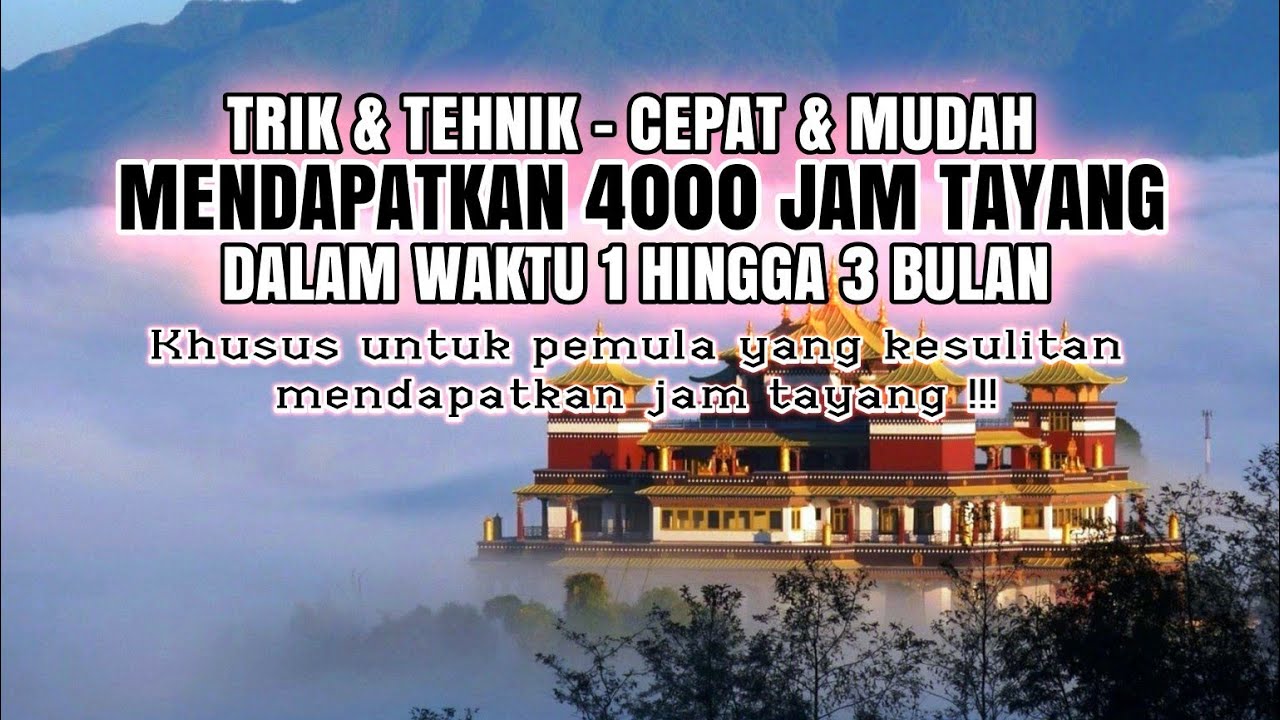 Cara Cepat Mendapatkan 4000 Jam Tayang || Kejar Jam Tayang - YouTube