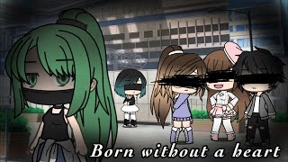 Born without a heart || Gacha Life || GLMV