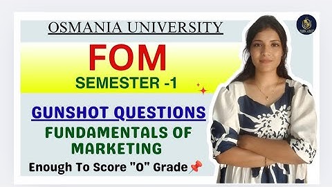 FOM | FUNDAMENTEN VAN MARKETING | BELANGRIJKE VRAGEN | OSMANIA UNIVERSITY | SEM-1 |@shivanipallela