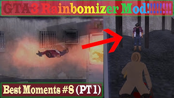GTA 3 Rainbomizer Mod BEST MOMENTS Montage #8 (Part 1/2)