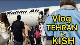 Vlog from Tehran Mehrabad Airport to Kish Island Airport with Mahan Air / سفر تهران تا کیش