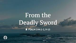 From the Deadly Sword | Audio Reading | Our Daily Bread Devotional | May 26, 2025
