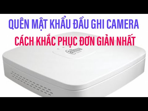Video Khôi phục mật khẩu đầu ghi camera Dahua khi quên mật... - youtube