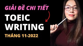 Giải đề chi tiết TOEIC WRITING | 11. 2022
