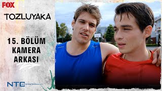 Tozluyaka 15. Bölüm Kamera Arkası