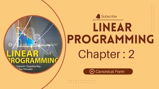 LINEAR PROGRAMMING || Chapter:2 || Canonical Form (Ex:17)