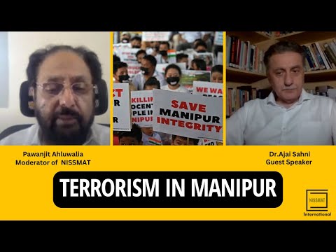 Terrorism in Manipur I Manipur Violence I Manipur tribes I Manipur Security I NISSMAT I Interviews