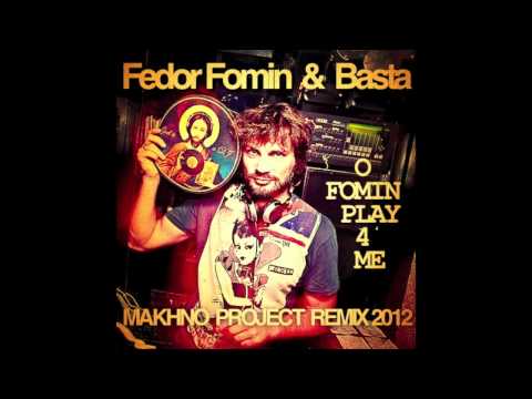 Fedor Fomin & Basta - O Fomin Play 4 Me (Makhno Project Remix Radio) HD