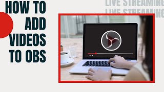 How To Add Videos to OBS Studio - Quick OBS Tutorials