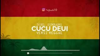 Cucu Deui - Reggae Cover ( Doel sumbang )