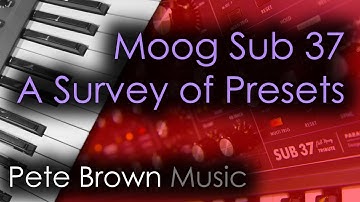 Moog Sub 37 a Survey of Presets [Synth Demo]