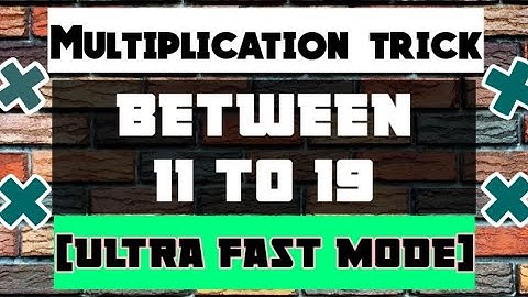 Math Trick: Multiplying number between 11 and 19 [Fast Mode]