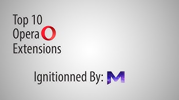 Top 10 Opera Extensions