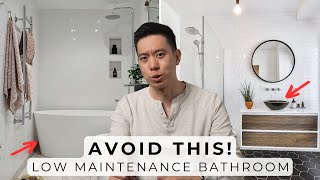 11 Things To Avoid If You Want A Low Maintenance Bathroom