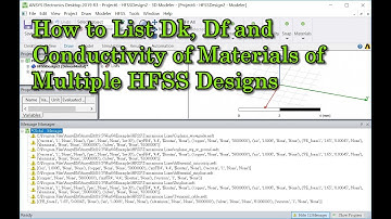 How to List Dk, Df and Conductivity of Materials of Multiple HFSS Designs