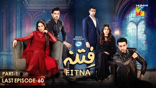 Fitna - Last Ep 60 (Part 01) - Presented by PEL [ Sukaina Khan & Omer Shahzad ] 13th Nov 2023 HUM TV