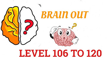 BRAIN OUT: Level 106 to 120 | On Screen Gaming